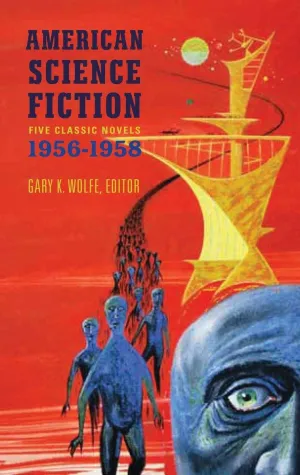 American Science Fiction: Five Classic Novels 1956-58 (LOA #228): Double Star / The Stars My Destination / A Case of Conscience / Who? / The Big Time ... America Classic Science Fiction Collection) Hardcover – September 27, 2012