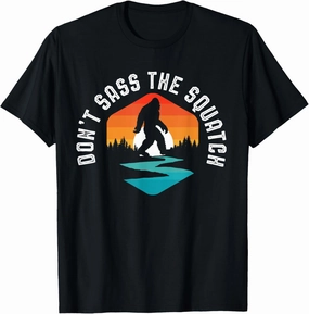Don't Sass the Squatch! Funny Bigfoot Outdoor Attitude Retro T-Shirt