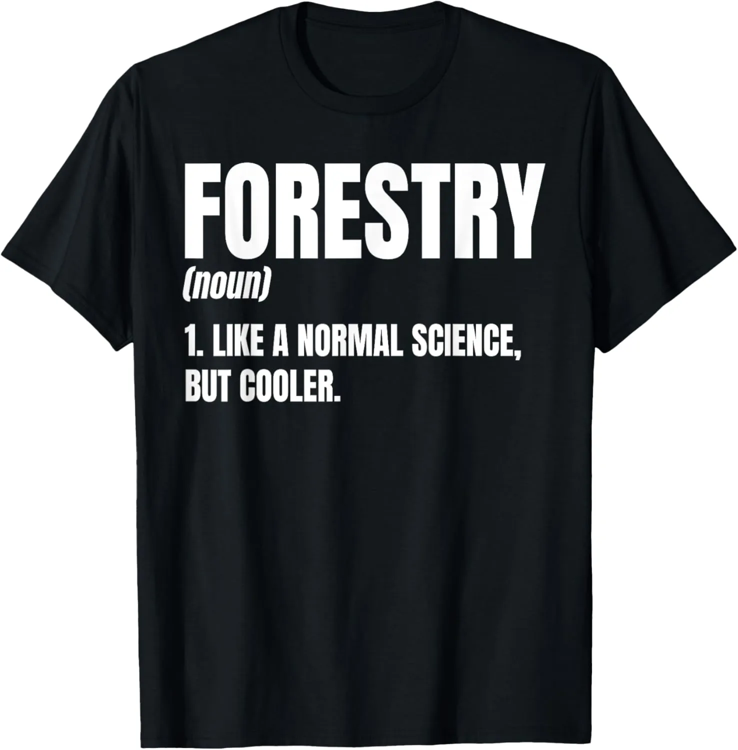 Forester Forestry Noun Tree Arboriculturist Forest Manager T-Shirt