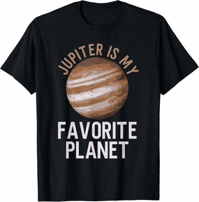 Jupiter Is My Favorite Planet - Jupiter Space T-Shirt