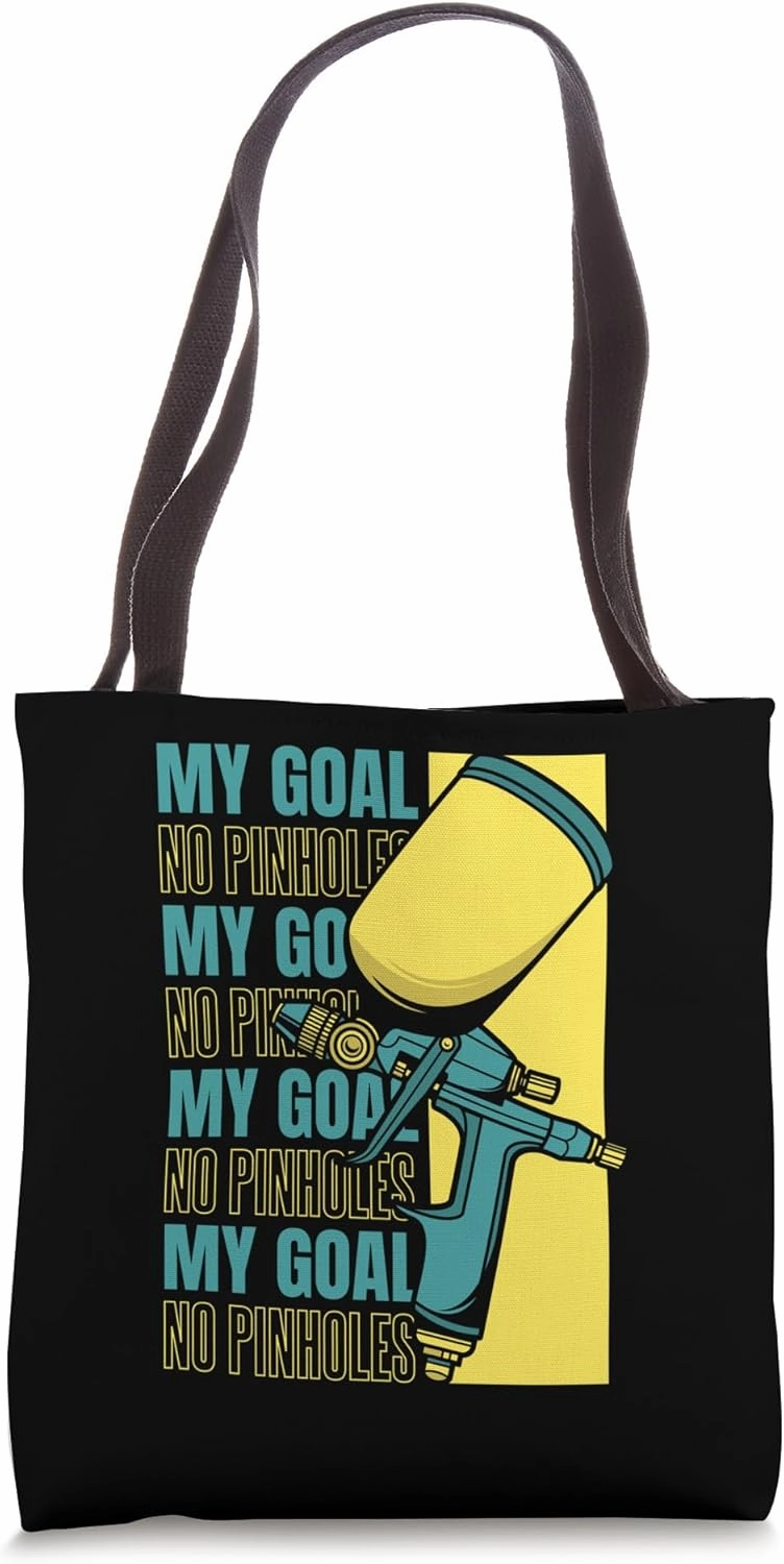 My Goal No Pinholes Vehicle Car Spray Automotive Car Painter Tote Bag