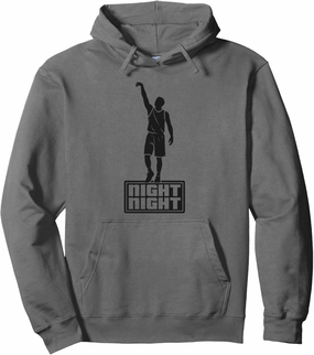 Night Night Basketball Funny Dunk Trash Talk Ball Hoops Pullover Hoodie