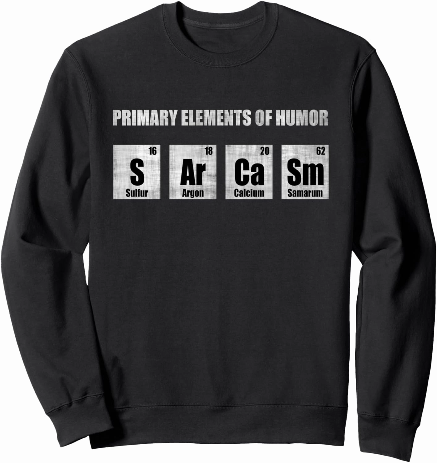 SARCASM SCIENCE FUNNY CHEMISTRY STUDENT GIFT IDEA Sweatshirt