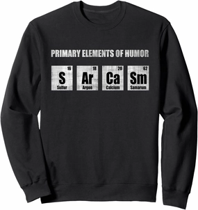 SARCASM SCIENCE FUNNY CHEMISTRY STUDENT GIFT IDEA Sweatshirt
