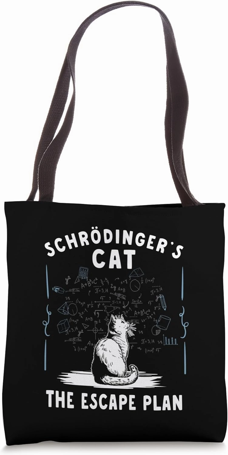 Schrodingers Cat Escape Plan Science Quantum Physics Teacher Tote Bag
