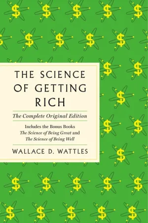 Science of Getting Rich: The Complete Original Edition with Bonus Books