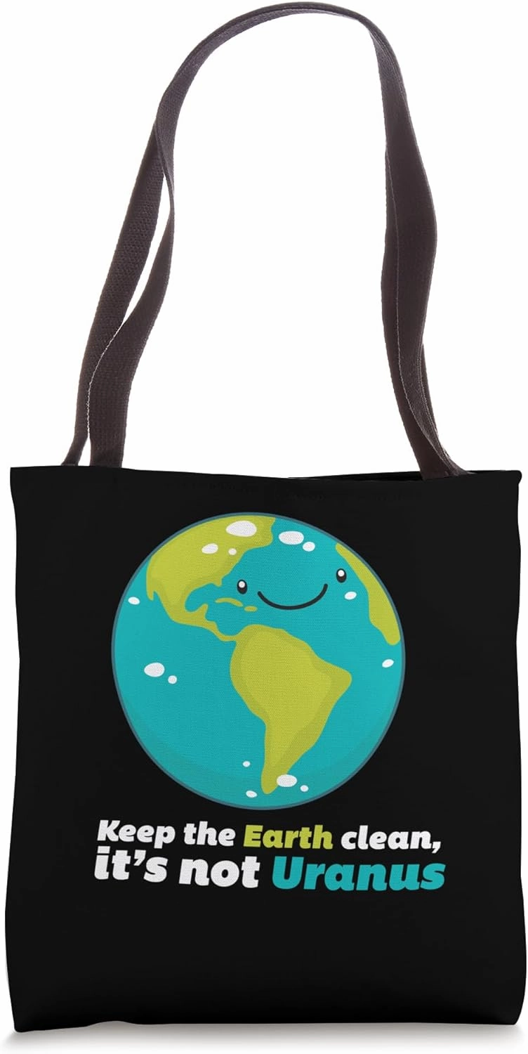Science Eco Warrior Keep Earth Clean Not Uranus Meme Funny Tote Bag