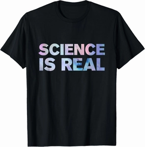 Science is real shirt pro-science t-shirt