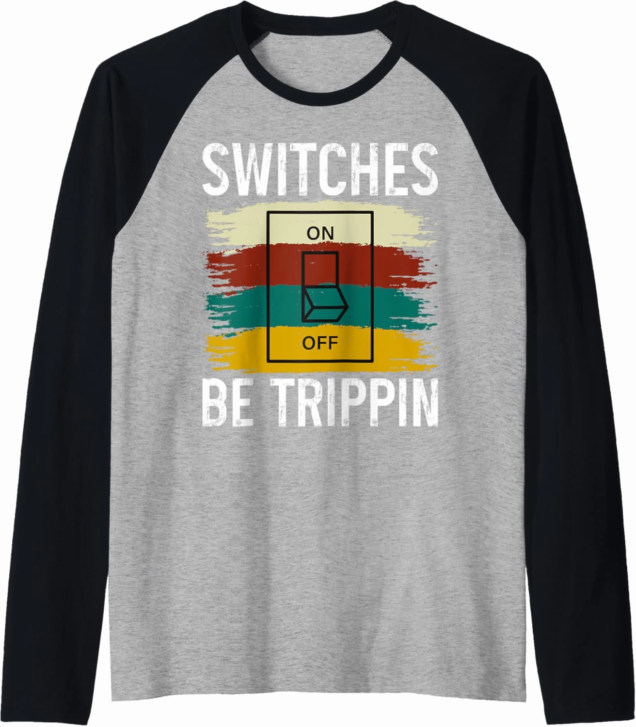 Switches Be Trippin Funny Sarcastic Electrician Fuse Box Raglan Baseball Tee