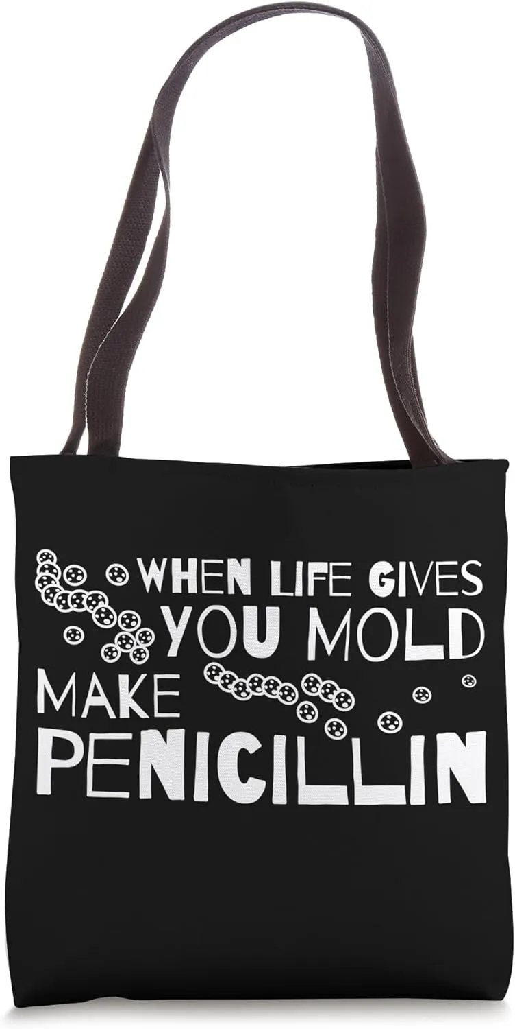 When Life Gives You Mold Make Penicillin Microbiologist Tote Bag