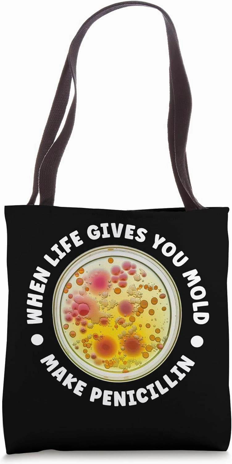 When Life Gives You Mold Make Penicillin Microbiologist Tote Bag